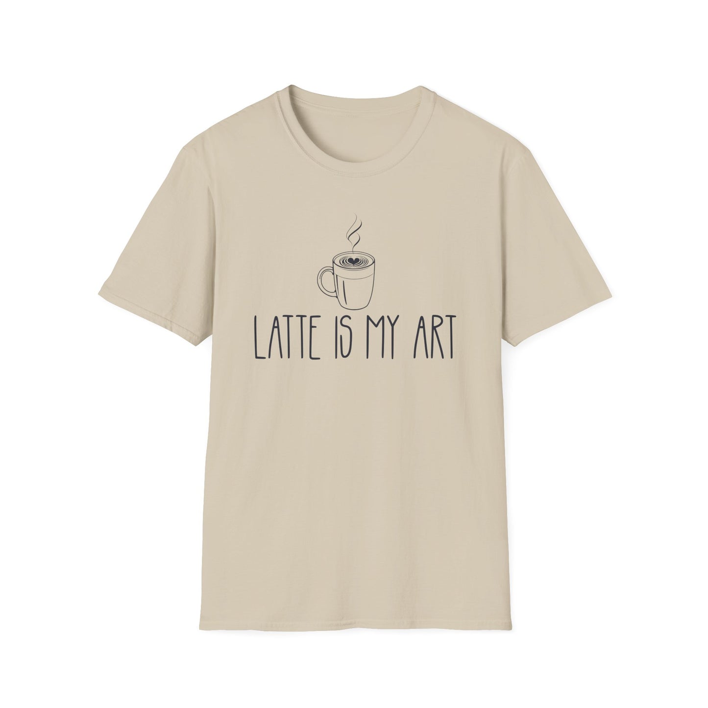 Latte Is My Art T-Shirt