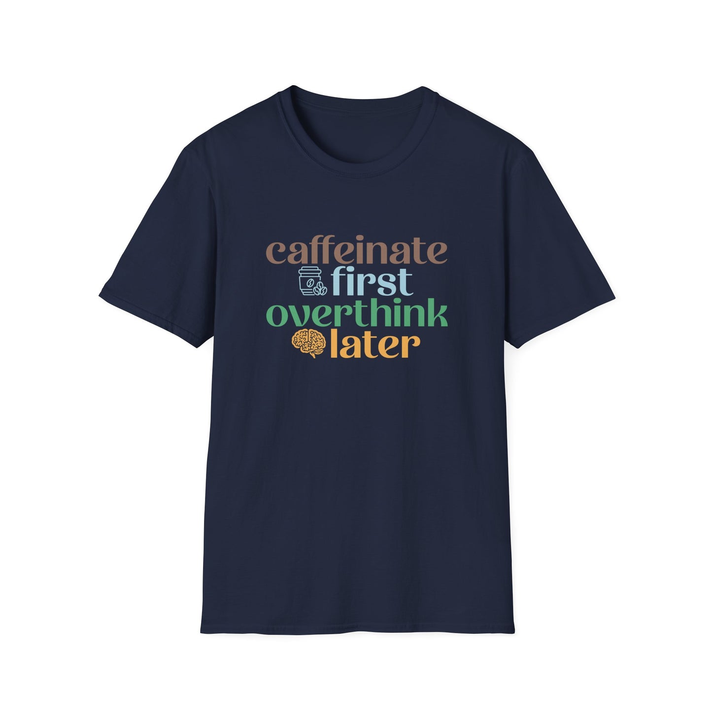 Caffeinate First T-Shirt