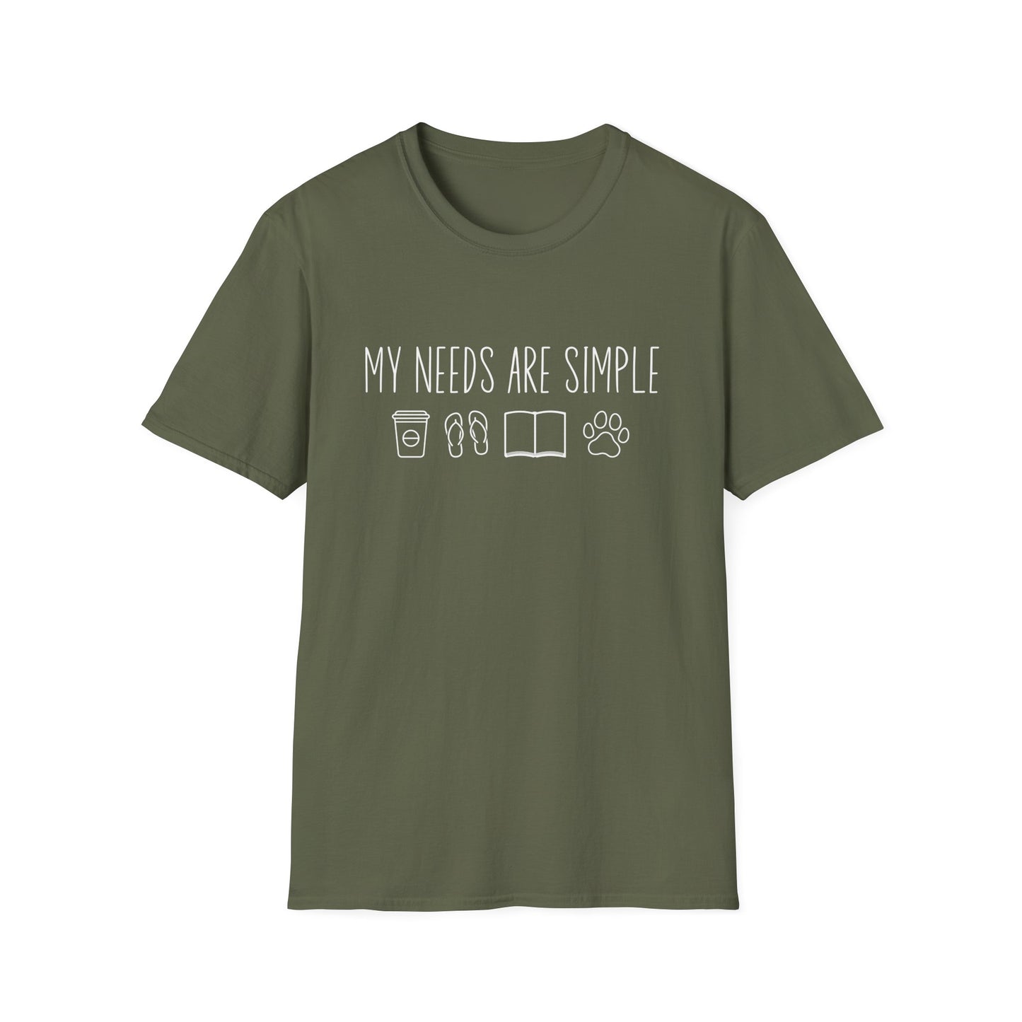 My Needs Are Simple T-Shirt