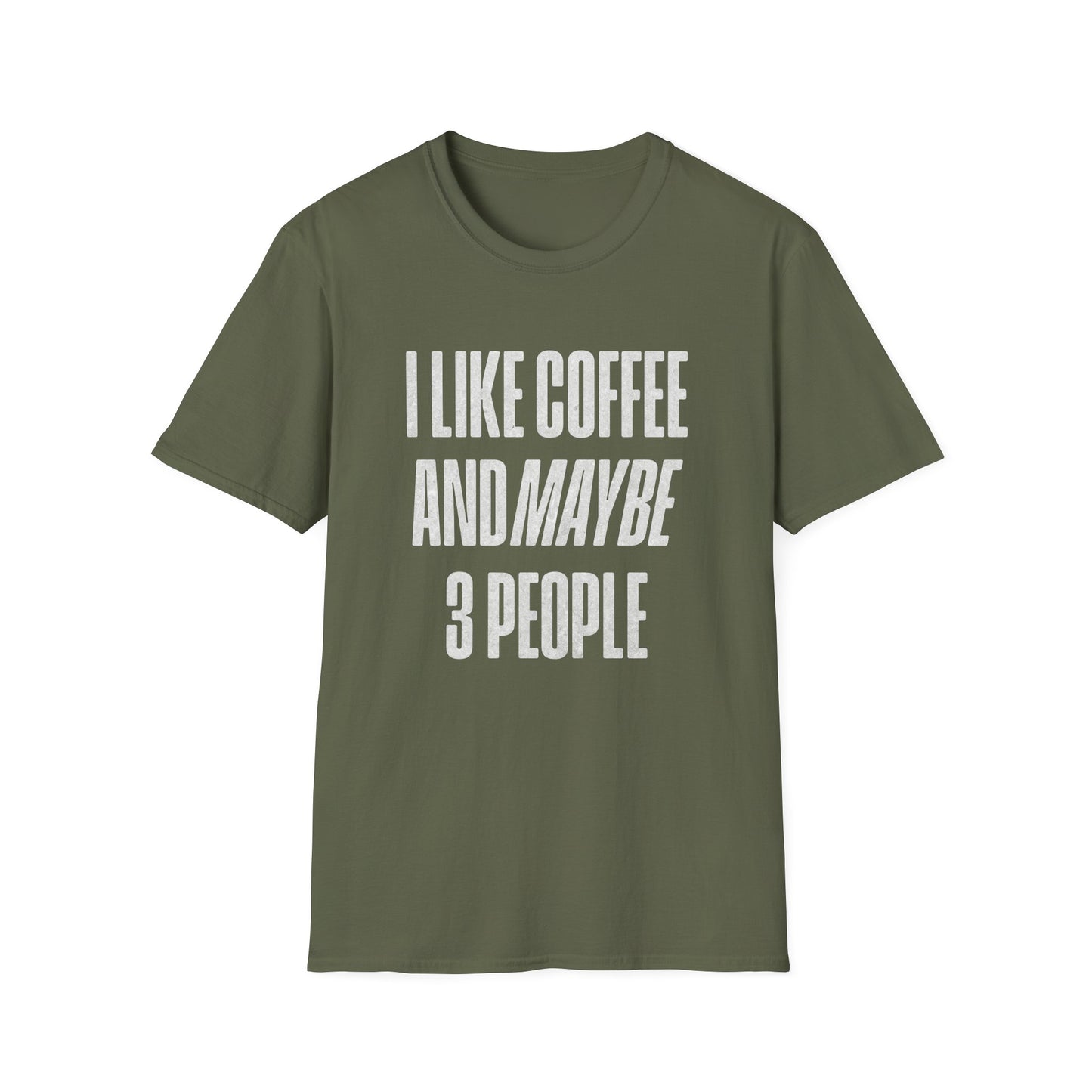 I Like Coffee And Maybe 3 People T-Shirt