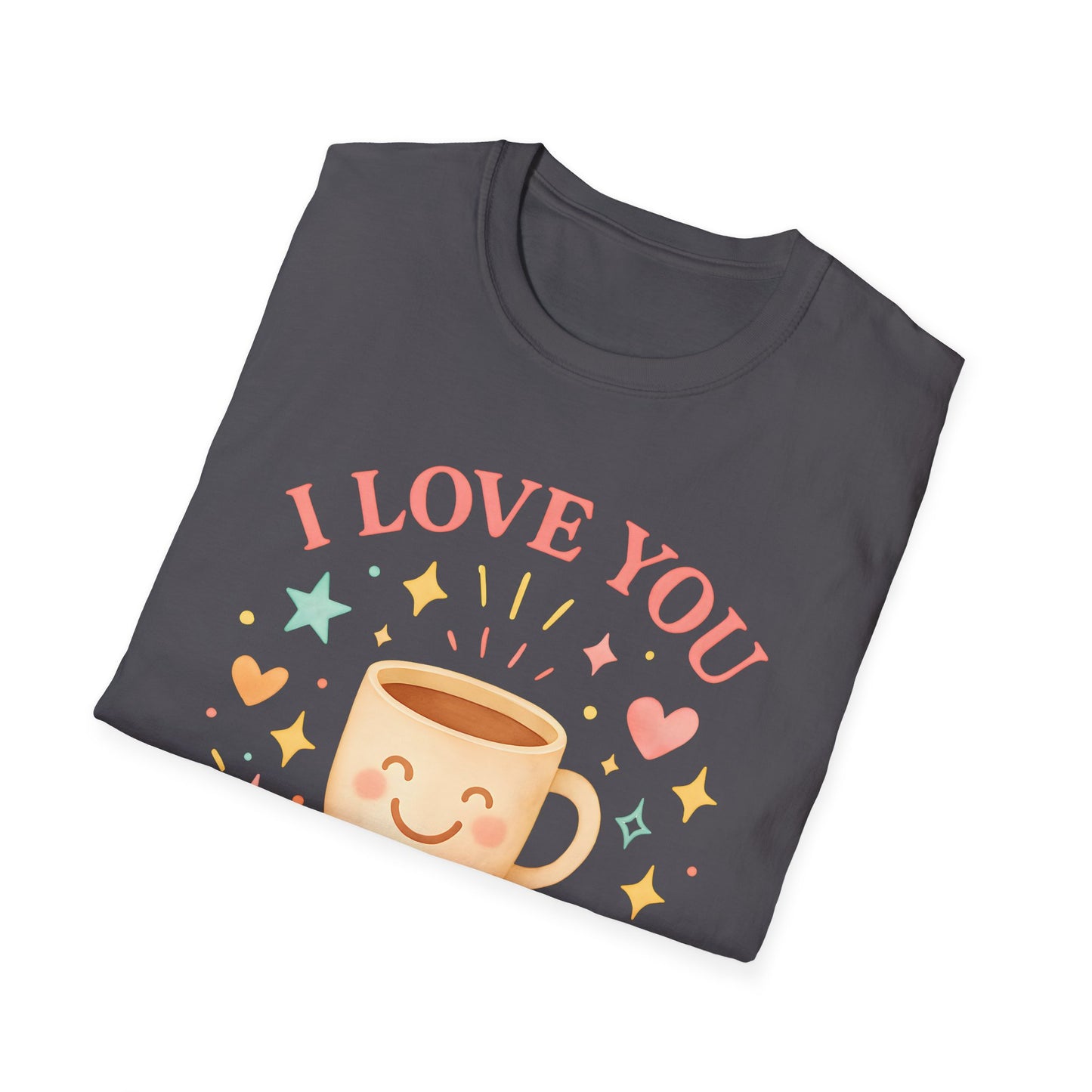 I Love You A Latte T-Shirt