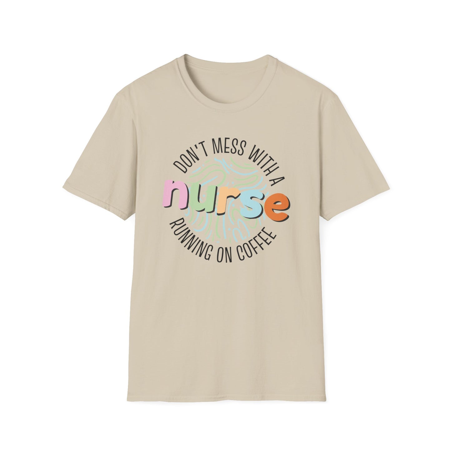 Don't Mess With A Nurse Running On Coffee T-Shirt