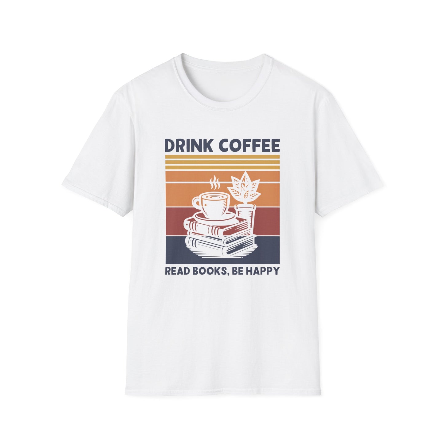 Drink Coffee Read Books Be Happy T-Shirt
