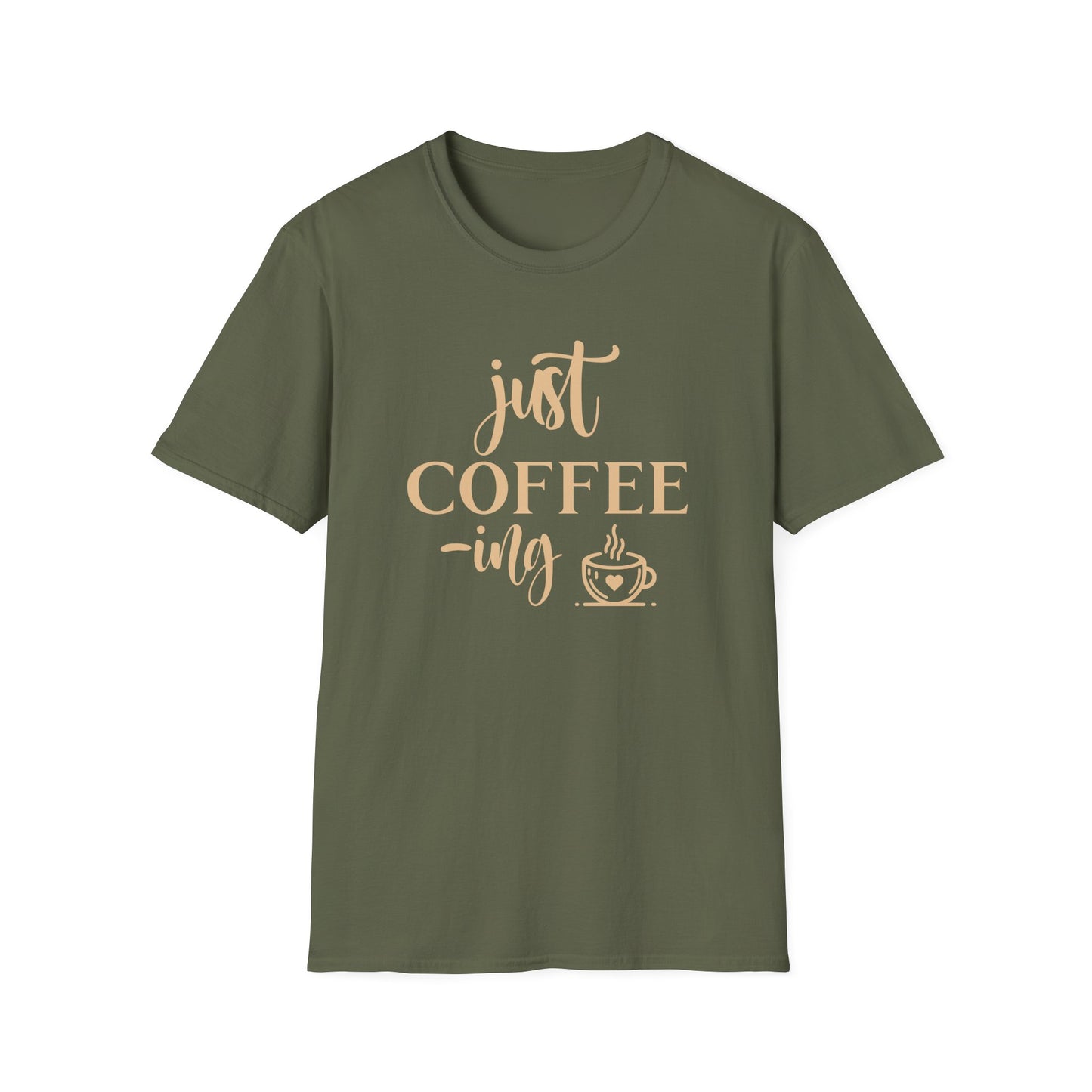 Just Coffee-ing T-Shirt