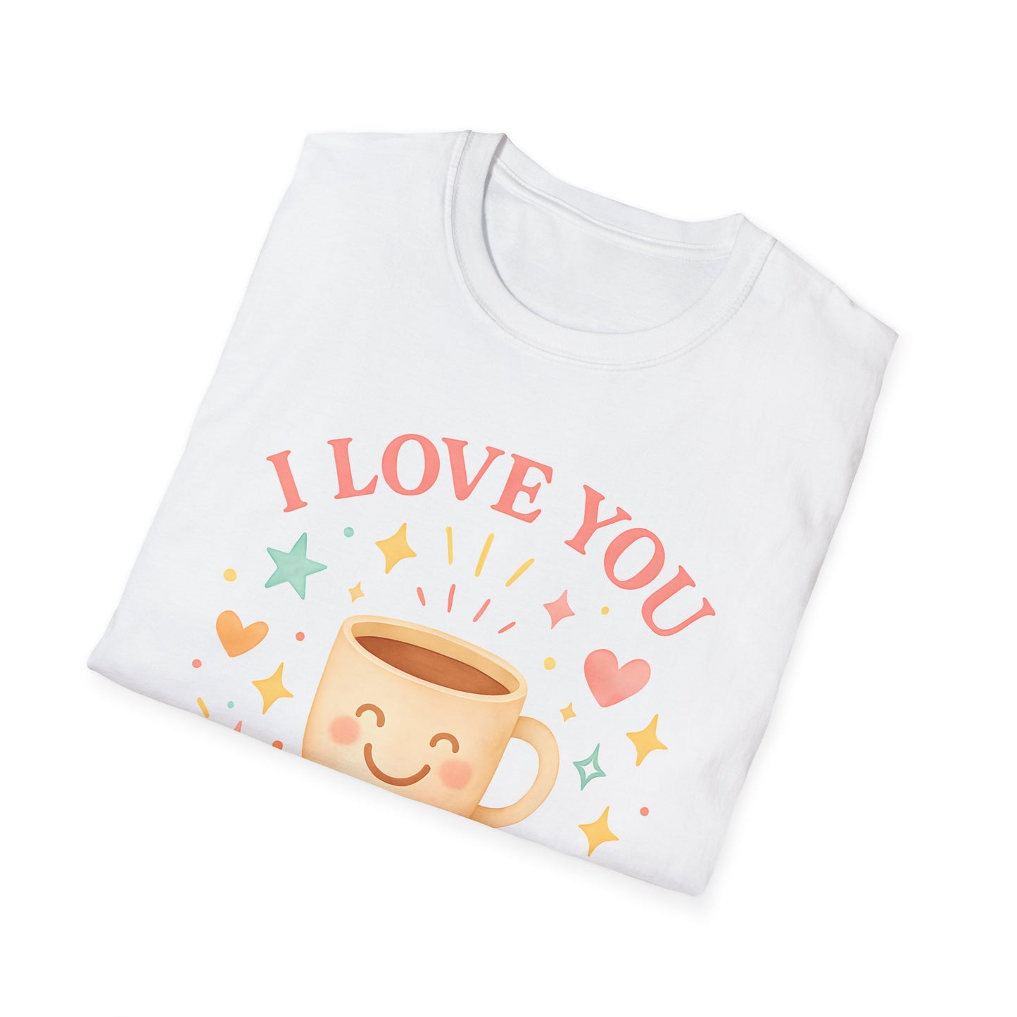 I Love You A Latte T-Shirt