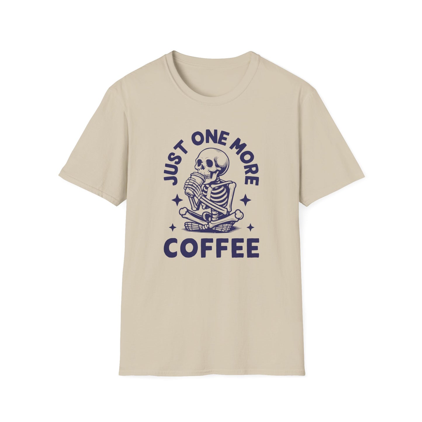 Just One More Coffee T-Shirt