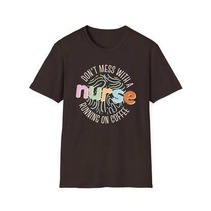 Don't Mess With A Nurse Running On Coffee T-Shirt
