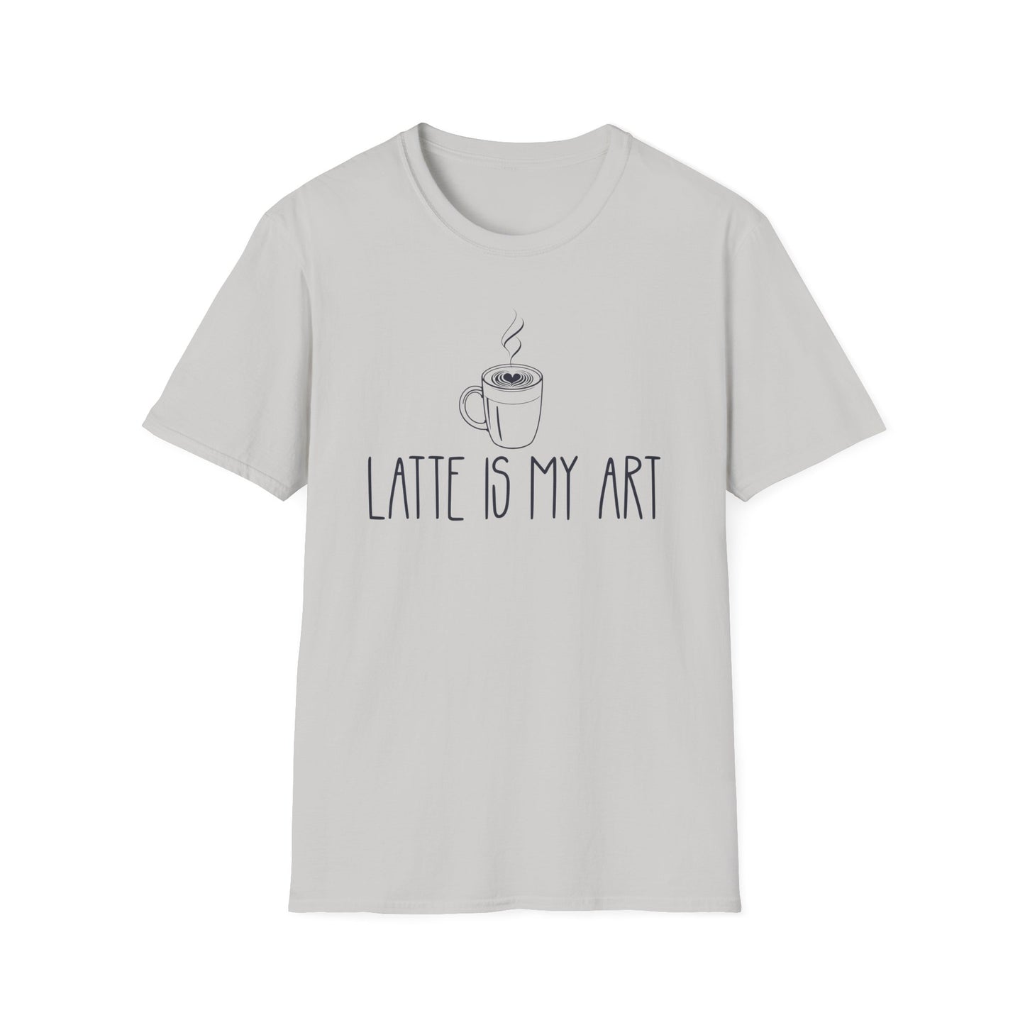 Latte Is My Art T-Shirt