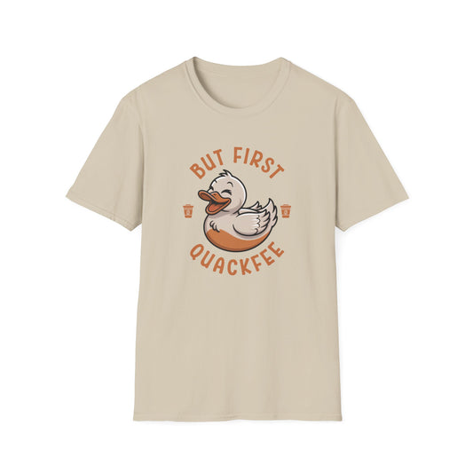 But First Quackfee T-Shirt