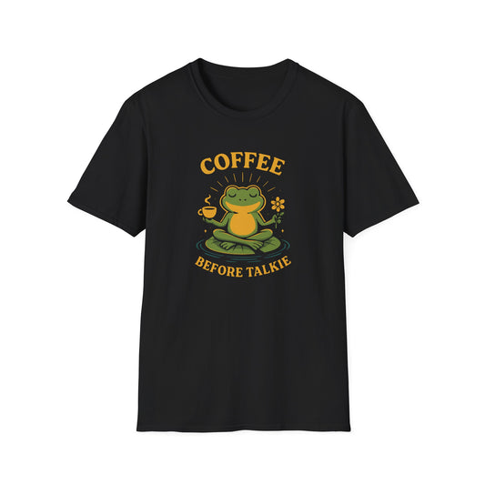 Coffee Before Talkie T-Shirt