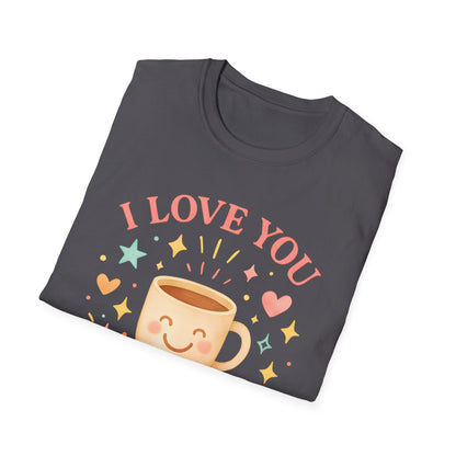I Love You A Latte T-Shirt