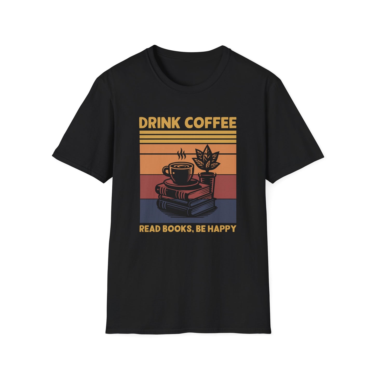 Drink Coffee Read Books Be Happy T-Shirt