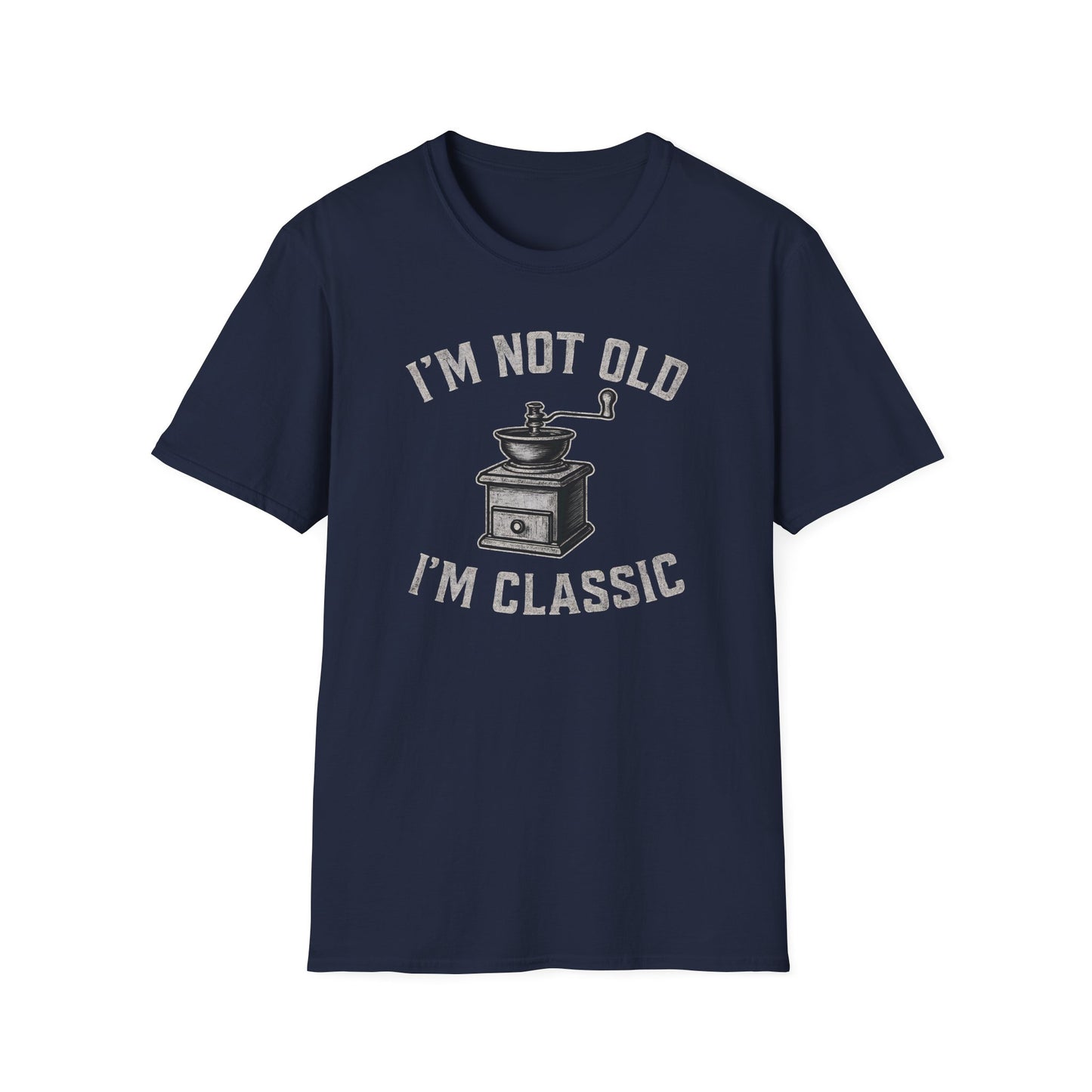 I'm Not Old I'm Classic T-Shirt