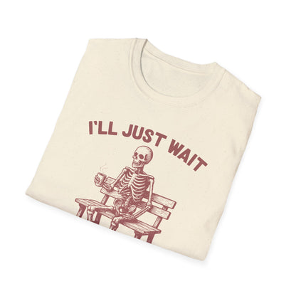 I'll Just Wait For The Caffeine To Kick In T-Shirt