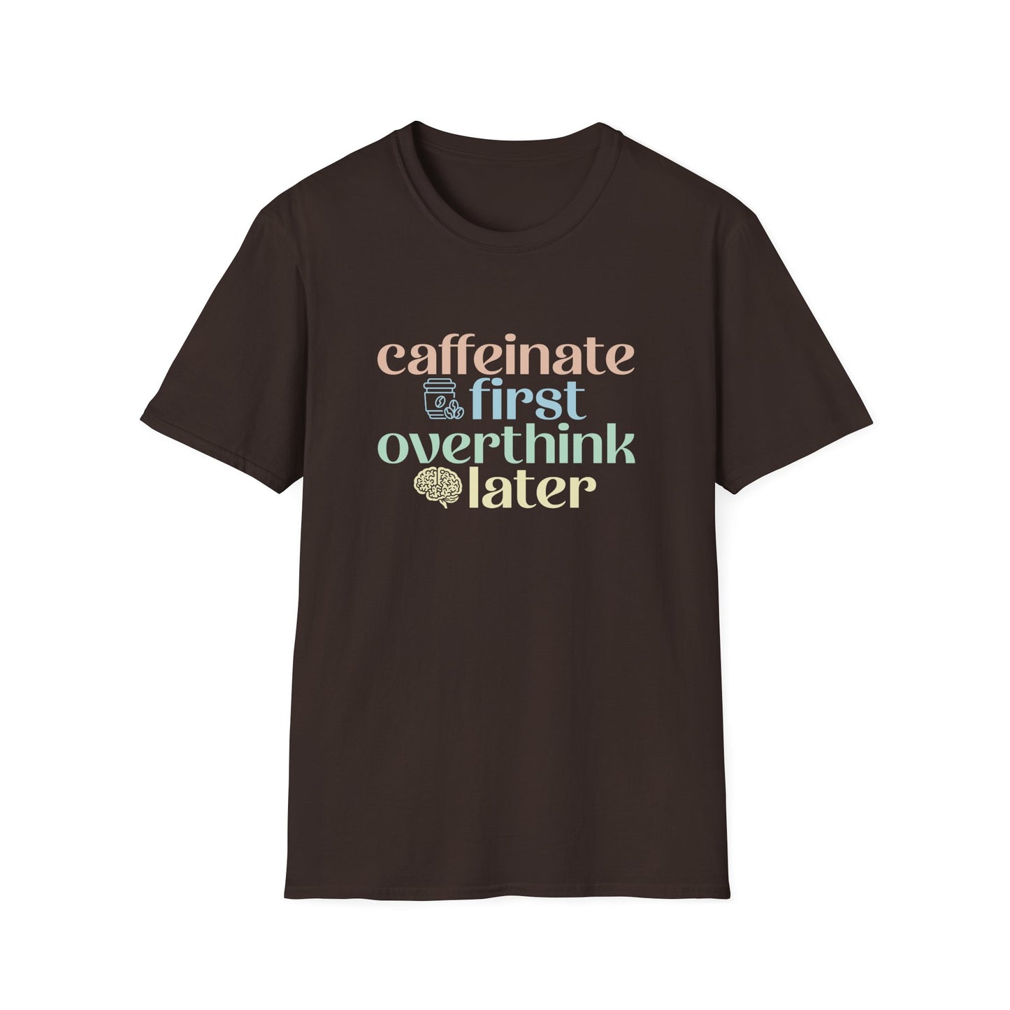 Caffeinate First T-Shirt