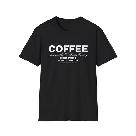 Black t-shirt with white Coffee Makes Me Feel Less Murdery text on a white background