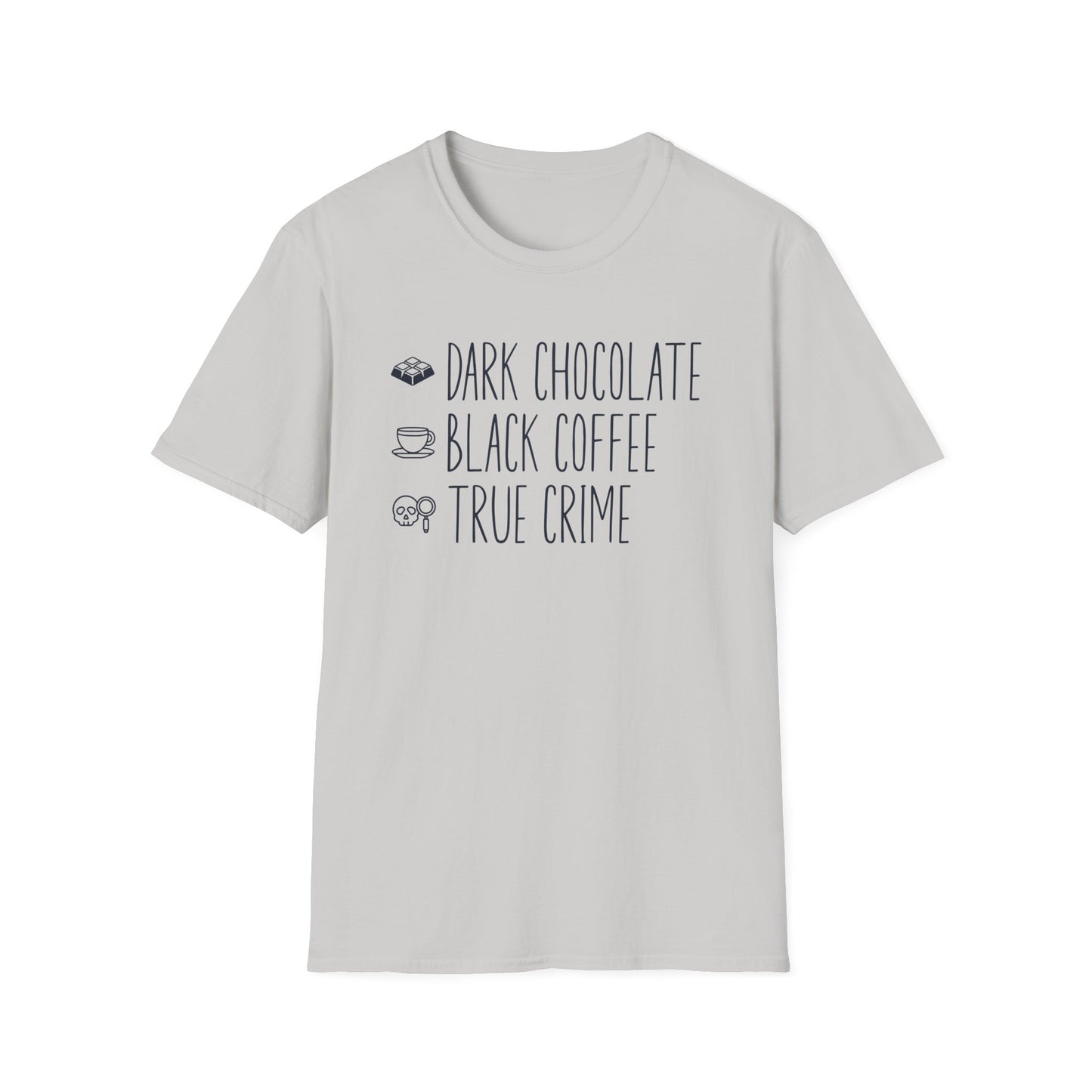 Ice Gray t-shirt with ’Dark Chocolate Black Coffee True Crime’ and icons of a piece of chocolate a coffee mug and a skull next to a magnifying glass design on an ice gray background