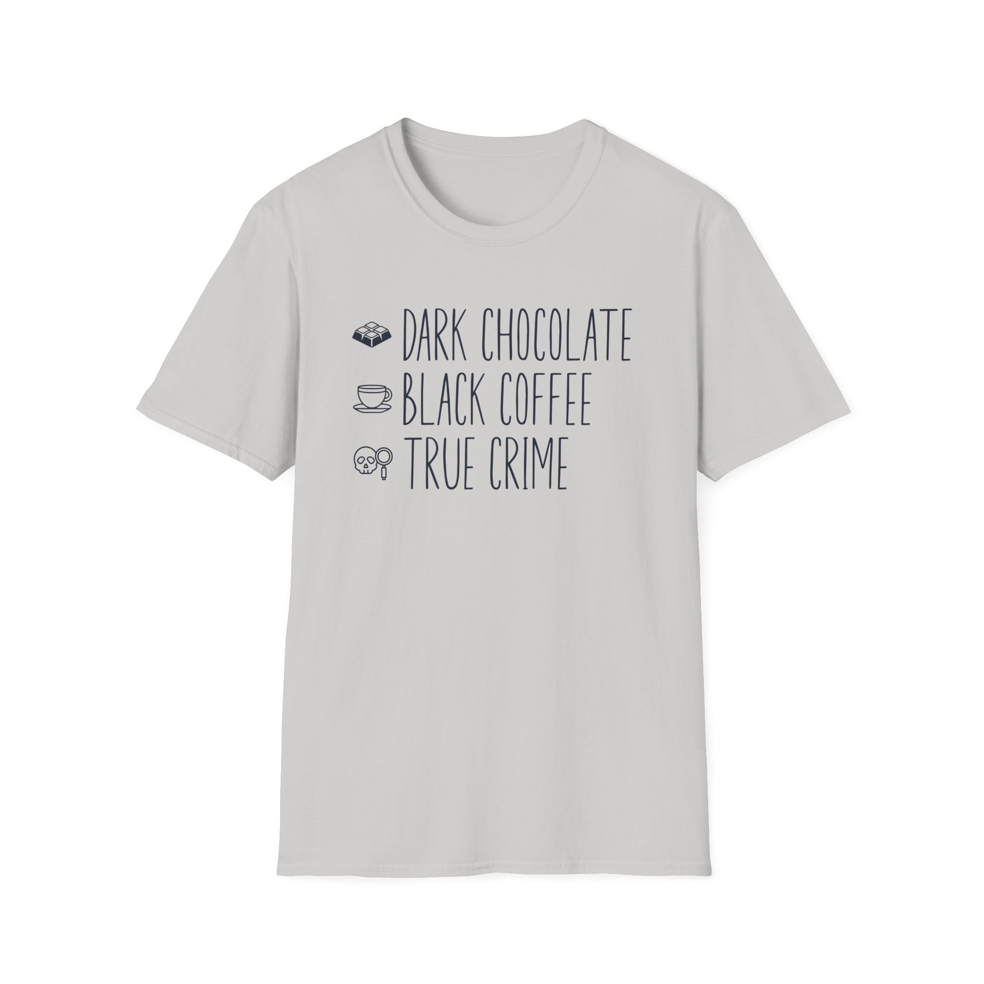 Ice Gray t-shirt with ’Dark Chocolate Black Coffee True Crime’ and icons of a piece of chocolate a coffee mug and a skull next to a magnifying glass design on an ice gray background
