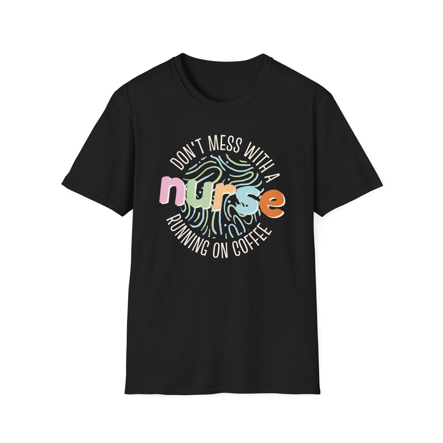 Black t-shirt with colorful graphic and 'Don't Mess With A Nurse Running On Coffee' text on a white background