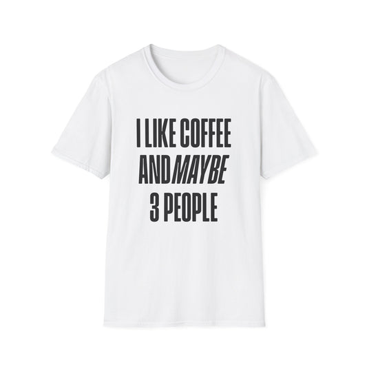 White t-shirt with black text 'I LIKE COFFEE AND MAYBE 3 PEOPLE' on a white background