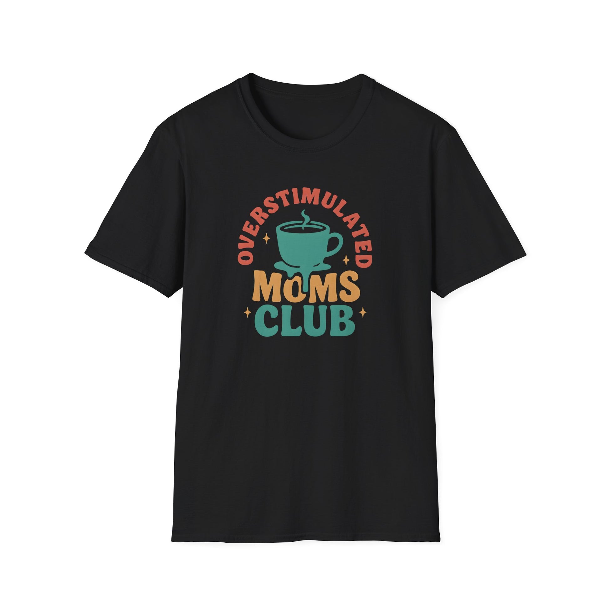 Black color t-shirt with ’Overstimulated Moms Club’ text on top and bottom of a freshly made coffee on a mug dripping on the letters at the bottom and with retro style colors design on a black background