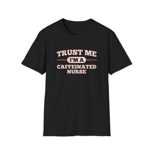 Black t-shirt with 'Trust Me I'm a Caffeinated Nurse' text on a white background